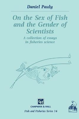 On the Sex of Fish and the Gender of Scientists 1