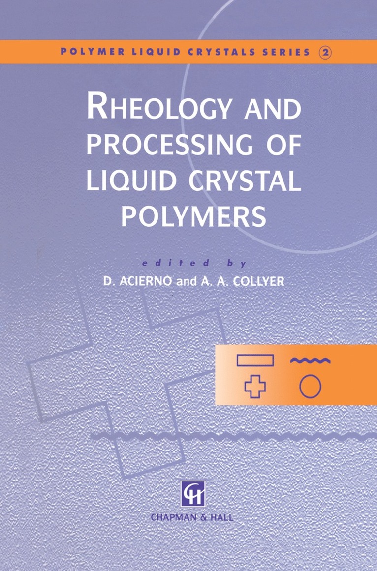 D. Acierno, Domenico Acierno, A.A. Collyer, A. A. Collyer, D. Acierno - Rheology and Processing of Liquid Crystal Polymers, Inbunden