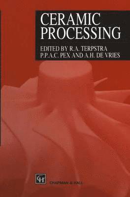 R.A. Terpstra, Paul Pex, Andre de Vries, R. a. Terpstra, Petrus Pex, R. A. Terpstra, Andre De Vries - Ceramic Processing, Inbunden