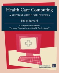 bokomslag Health Care Computing: A Survival Guide for PC Users