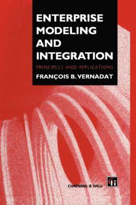 F. Vernadat, François Vernadat - Enterprise Modeling and Integration, Inbunden