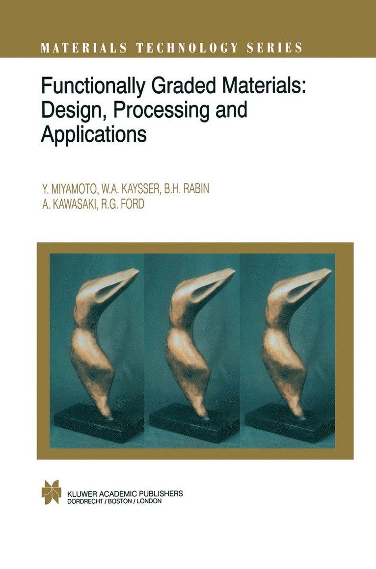 Y. Miyamoto, W.A. Kaysser, B.H. Rabin, A. Kawasaki, R.G. Ford, W. a. Kaysser, W a Kaysser, B H Rabin, R G Ford - Functionally Graded Materials, Inbunden