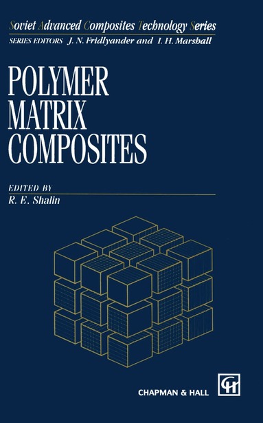 R.E. Shalin - Polymer Matrix Composites, Inbunden
