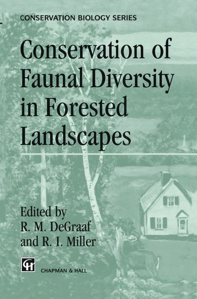 R. M. Gegraaf, Richard M. Gegraaf, R.M. DeGraaf, R.I. Miller - Conservation of Faunal Diversity in Forested Landscapes, Inbunden