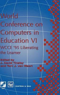 David Tinsley, Tom J. van Weert, Tom J. Van Weert, Tom J van Weert - World Conference on Computers in Education VI, Inbunden