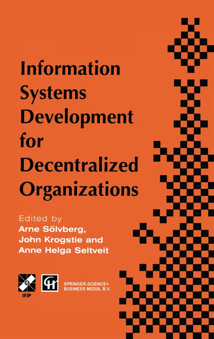 Arne Soelvberg, John Krogstie, Anne Helga Seltveit - Information Systems Development for Decentralized Organizations, Inbunden