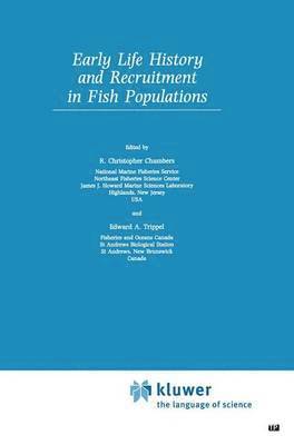 Chambers, R.C. Chambers, Edward A. Trippel, R. C. Chambers, R. Christopher Chambers - Early Life History and Recruitment in Fish Populations, Inbunden