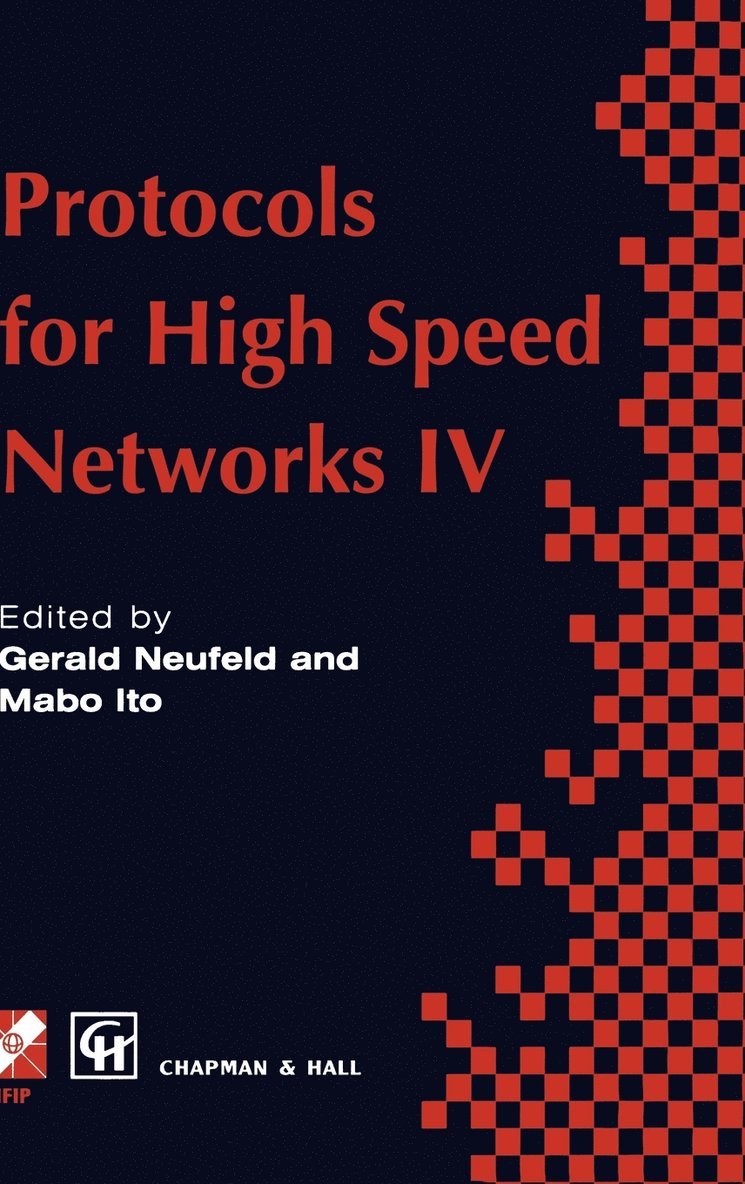 G. Neufeld, M. Ito - Protocols for High Speed Networks IV, Inbunden