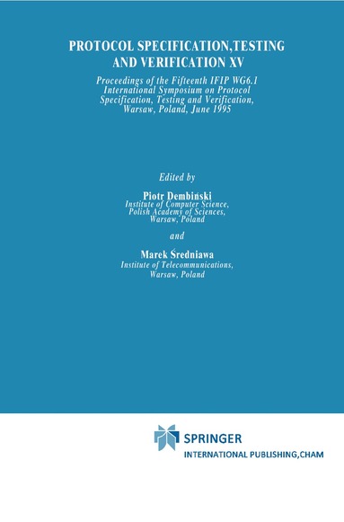 Piotr Dembinski, Marek Sredniawa - Protocol Specification, Testing and Verification XV, Inbunden