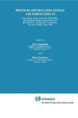 Piotr Dembinski, Marek Sredniawa - Protocol Specification, Testing and Verification XV, Inbunden