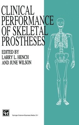 Hench, June Wilson, L. L. Hench, June Wilson - Clinical Performance of Skeletal Prostheses, Inbunden