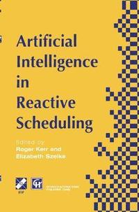 bokomslag Artificial Intelligence in Reactive Scheduling