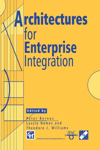 Peter Bernus, Laszlo Nemes, Theodore J. Williams - Architectures for Enterprise Integration, Inbunden