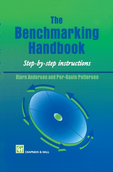 B. Andersen, P.-G. Pettersen - Benchmarking Handbook, Inbunden