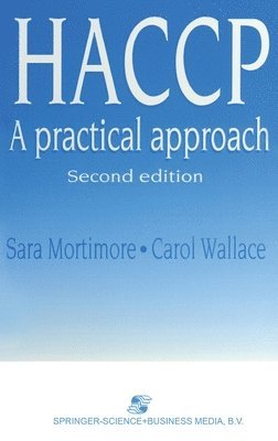 Sara Mortimore, Carol Wallace - Haccp: A Practical Approach, Second Edition, Inbunden