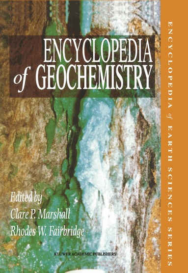 C.P. Marshall, Rhodes W. Fairbridge - Encyclopedia of Geochemistry, Inbunden