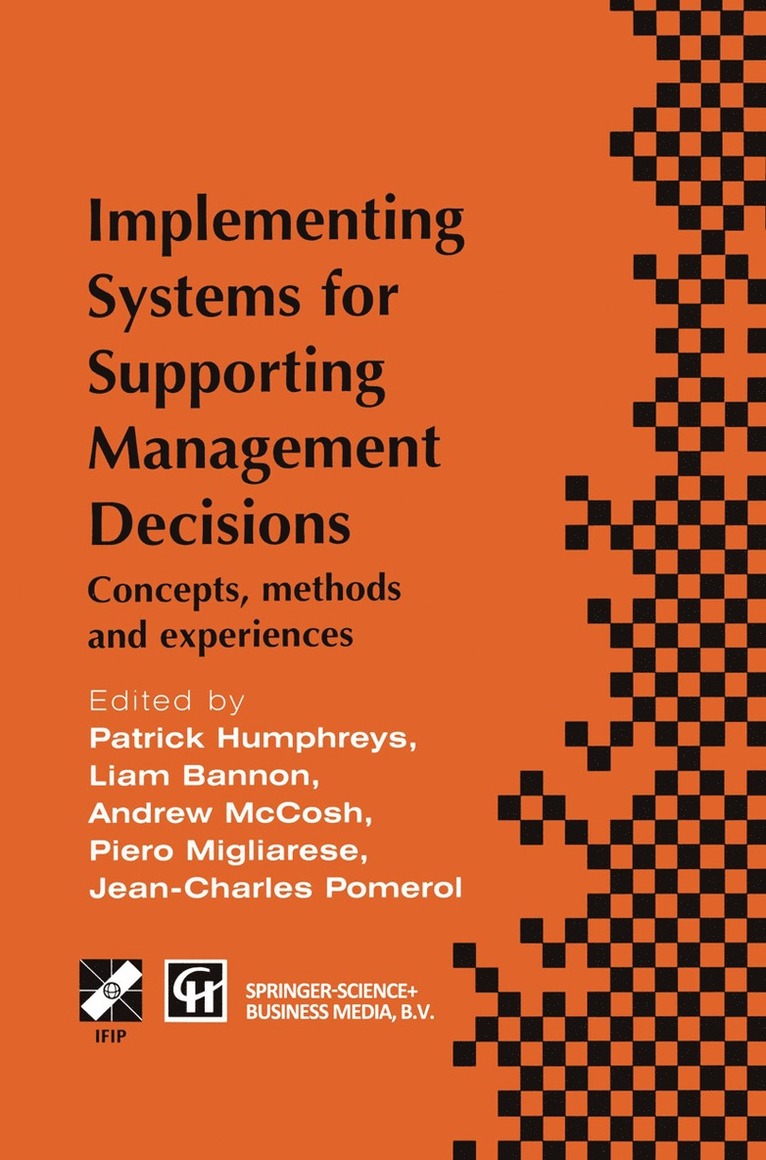 Patrick Humphreys, Liam Bannon, Andrew McCosh, Piero Migliarese, Jean-Charles Pomerol - Implementing Systems for Supporting Management Decisions, Inbunden