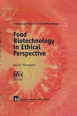 Food Biotechnology in Ethical Perspective 1