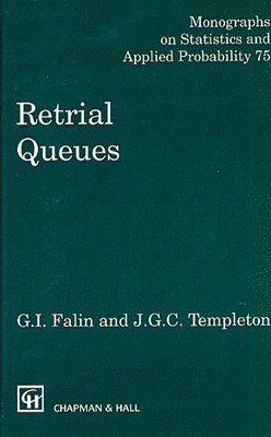 G Falin, James G C Templeton, J.G.C. Templeton, G.I. Falin, G. Falin, James G. C. Templeton - Retrial Queues, Inbunden