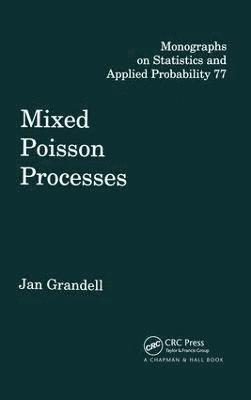 J Grandell, J. Grandell - Mixed Poisson Processes, Inbunden