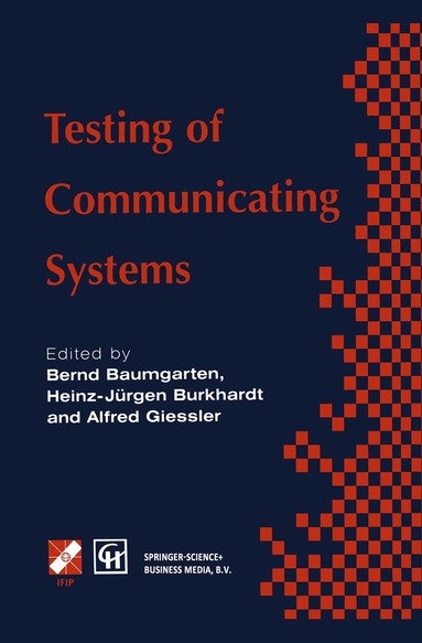 Bernd Baumgarten, Heinz-Jürgen Burkhardt, Alfred Giessler - Testing of Communicating Systems, Inbunden