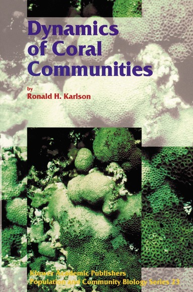 R.H. Karlson - Dynamics of Coral Communities, Inbunden