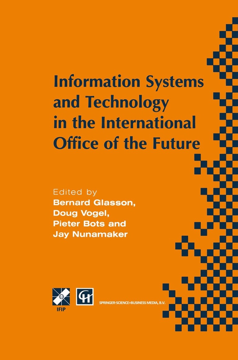 Bernard Glasson, Doug Vogel, Pieter W. Bots, J. Nunamaker - Information Systems and Technology in the International Office of the Future, Inbunden