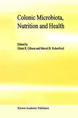 Glenn R. Gibson, Marcel B. Roberfroid, G.R. Gibson, M.B. Roberfroid, G. R. Gibson, M. B. Roberfroid - Colonic Microbiota, Nutrition and Health, Inbunden