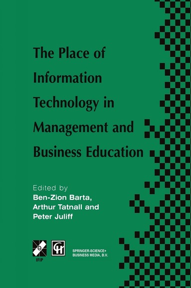 Ben-Zion Barta, Peter Juliff, Arthur Tatnall - Place of Information Technology in Management and Business Education, Inbunden