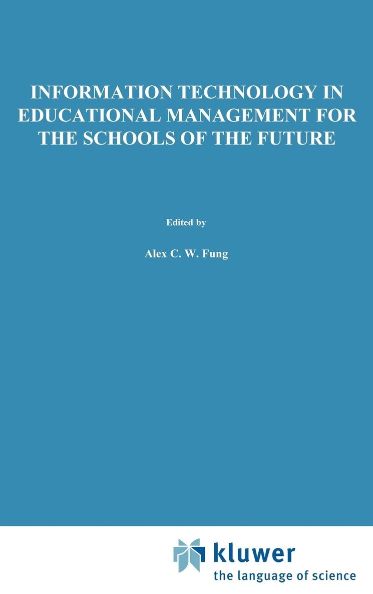 Information Technology in Educational Management for the Schools of the Future 1