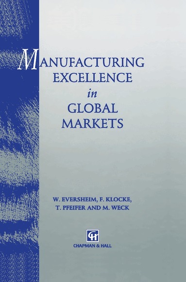 Walter Eversheim - Manufacturing Excellence in Global Markets, Inbunden