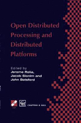 Jerome Rolia, Jacob Slonim, John Botsford - Open Distributed Processing and Distributed Platforms, Inbunden