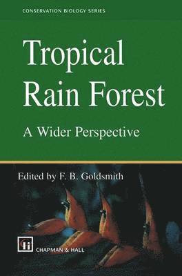 F.B. Goldsmith, F. B. Goldsmith - Tropical Rain Forest: A Wider Perspective, Häftad
