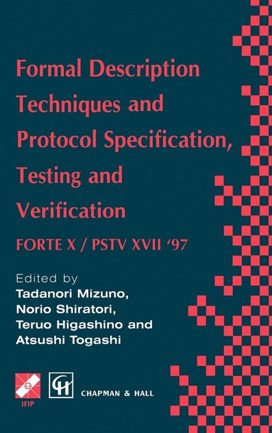 bokomslag Formal Description Techniques and Protocol Specification, Testing and Verification