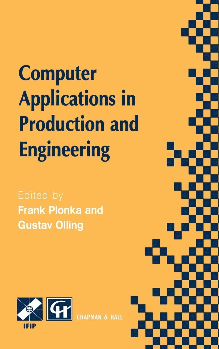 Frank Plonka, Gustav J. Olling, Gustav J Olling - Computer Applications in Production and Engineering, Inbunden