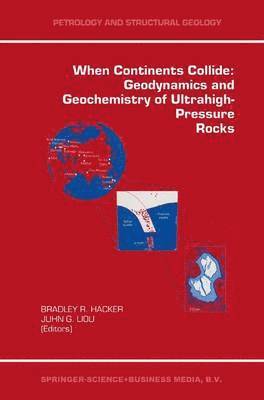 When Continents Collide: Geodynamics and Geochemistry of Ultrahigh-Pressure Rocks 1