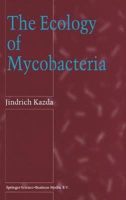 Jindrich Kazda, J. Kazda - Ecology of Mycobacteria, Inbunden