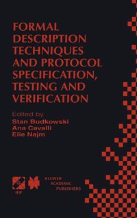 bokomslag Formal Description Techniques and Protocol Specification, Testing and Verification