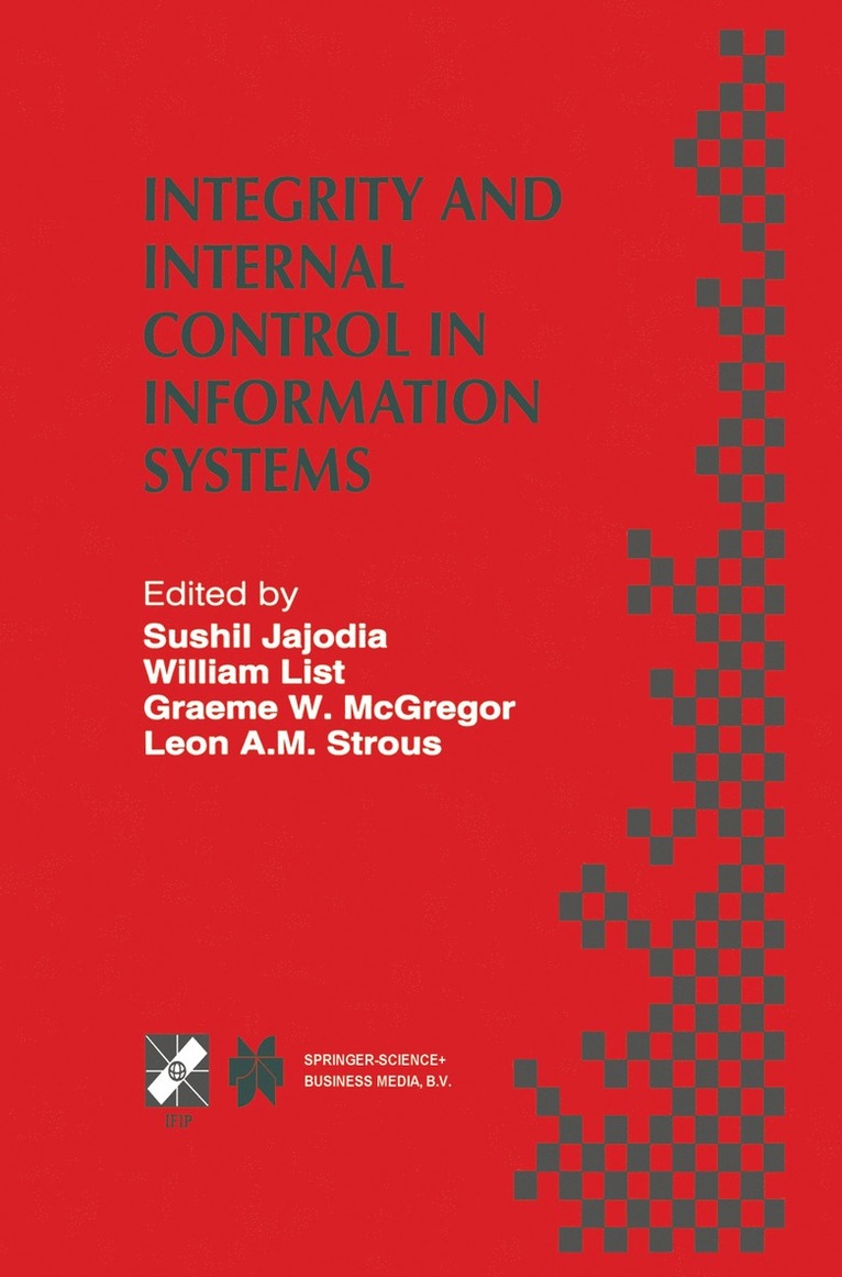 Sushil Jajodia, William List, Graeme W. McGregor, Leon A.M. Strous, Leon A. M. Strous - Integrity and Internal Control in Information Systems, Inbunden