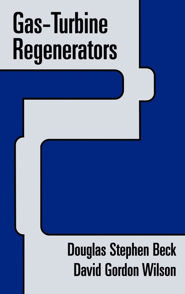 Douglas Beck, David G. Wilson - Gas-Turbine Regenerators, Inbunden