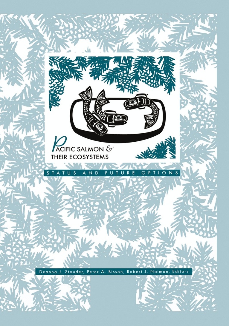 Deanna J. Stouder, Peter A. Bisson, Robert J. Naiman - Pacific Salmon & their Ecosystems, Inbunden