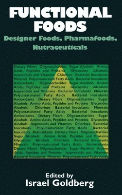 Functional Foods: Designer Foods Pharmafoods and Nutraceuticals 1