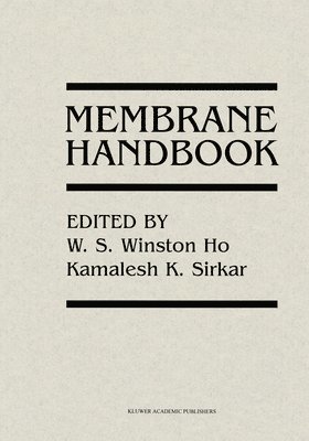Winston Ho, Kamalesh Sirkar - Membrane Handbook, Inbunden