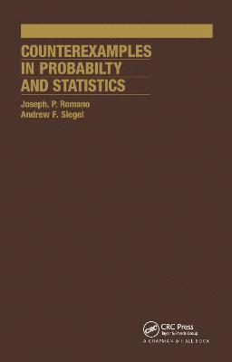 Joseph P. Romano, A.F. Siegel, Joseph P. (Stanford University) Romano, A.F. (University of Washington) Siegel - Counterexamples in Probability And Statistics, Inbunden