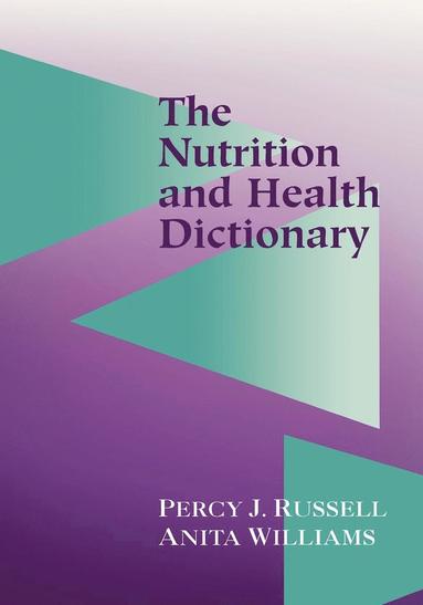 P. Russell, A. Williams - The Nutrition and Health Dictionary (Softcover): ., Häftad
