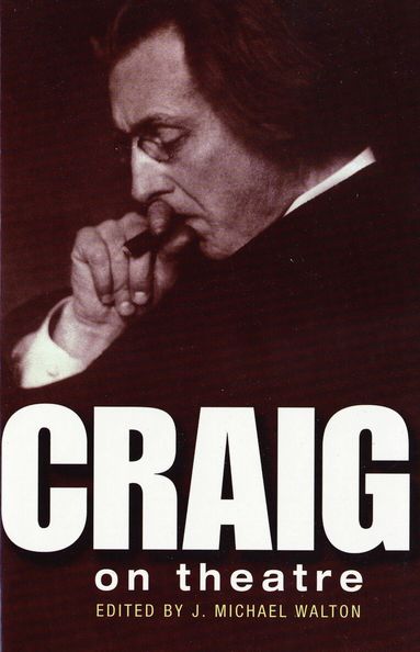 Edward Gordon Craig, J. Michael Walton - Craig On Theatre, Häftad