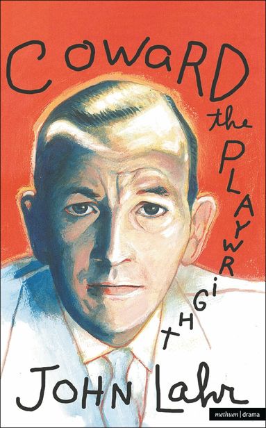 John Lahr - Coward The Playwright, Häftad