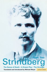 bokomslag Strindberg Plays: v.2 'Dream Play', 'Dance of Death', 'The Stronger'
