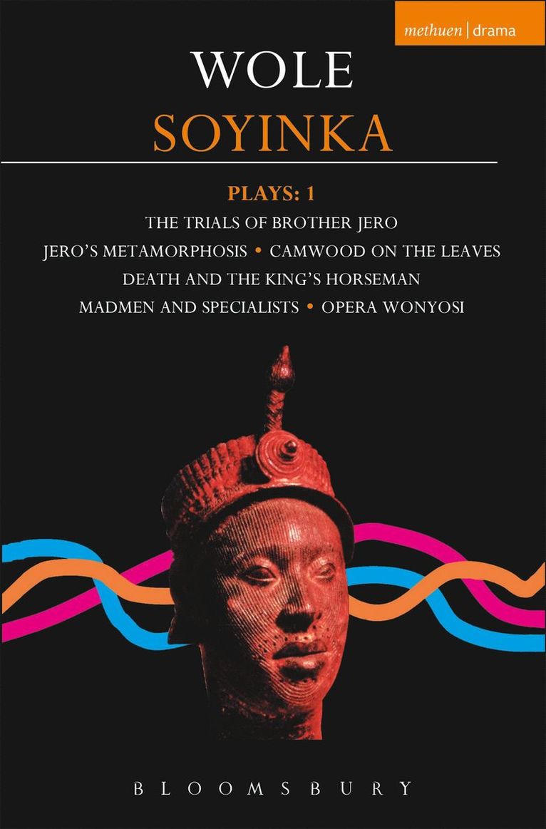 Soyinka Plays: v. 1 'Brother Jero'; 'Camwood on the Leaves'; 'Death and the King's Horseman'; 'Madmen and Specialists'; 'Opera Wonyosi' 1