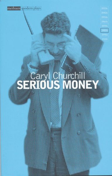 Caryl Churchill - Serious Money, Häftad